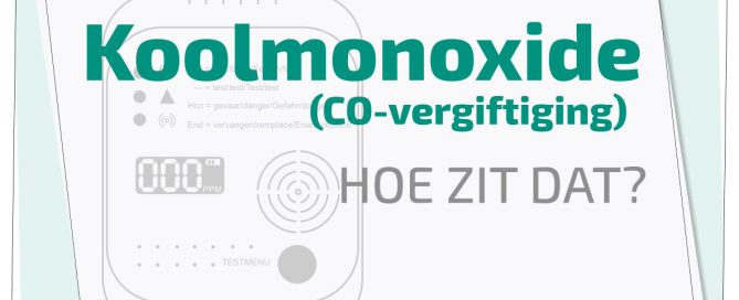 Koolmonoxide: Co vergiftiging voorkomen