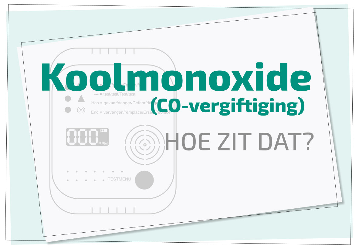 Koolmonoxide: Co vergiftiging voorkomen
